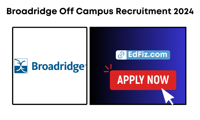 Broadridge Off Campus Recruitment 2024